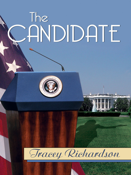 Title details for The Candidate by Tracey Richardson - Available